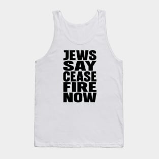 Jews say cease fire now Tank Top